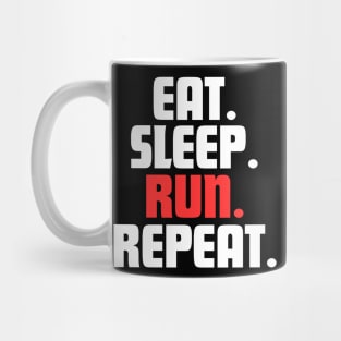 EAT. SLEEP. RUN. REPEAT. Mug